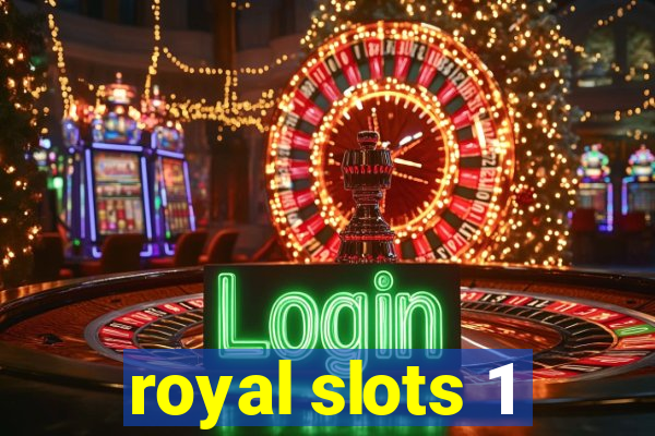 royal slots 1